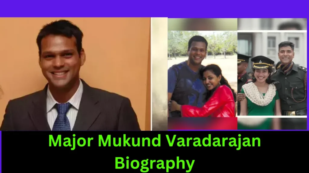 Major Mukund Varadarajan Biography