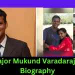 Major Mukund Varadarajan Biography