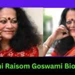 Mamoni Raisom Goswami Biography