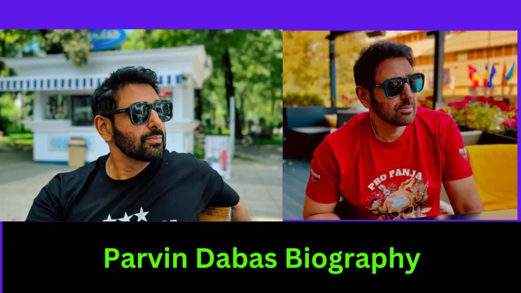 Parvin Dabas Biography
