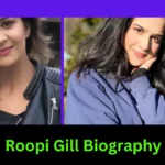 Roopi Gill Biography