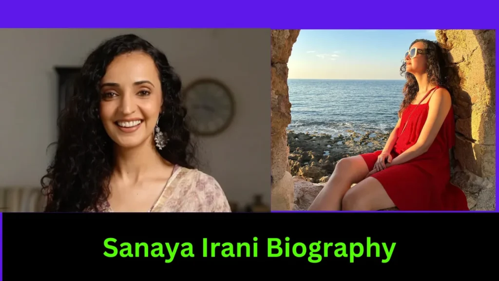 Sanaya Irani Biography