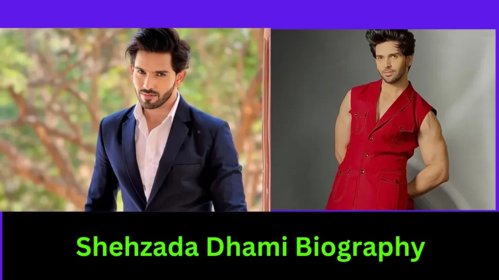 Shehzada Dhami Biography