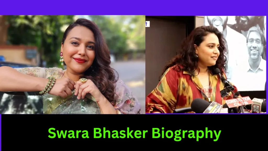 Swara Bhasker Biography