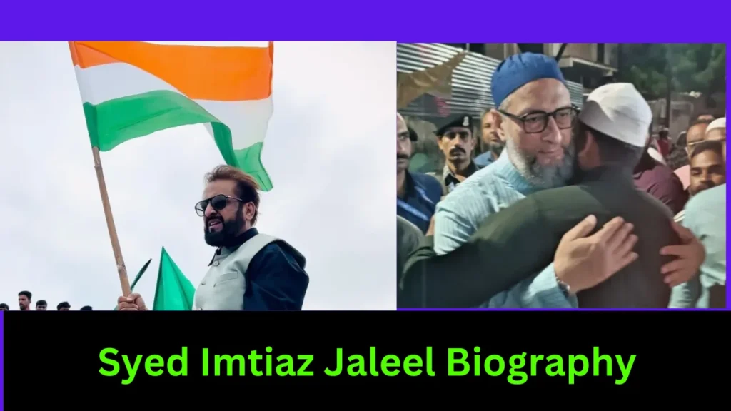 Syed Imtiaz Jaleel Biography