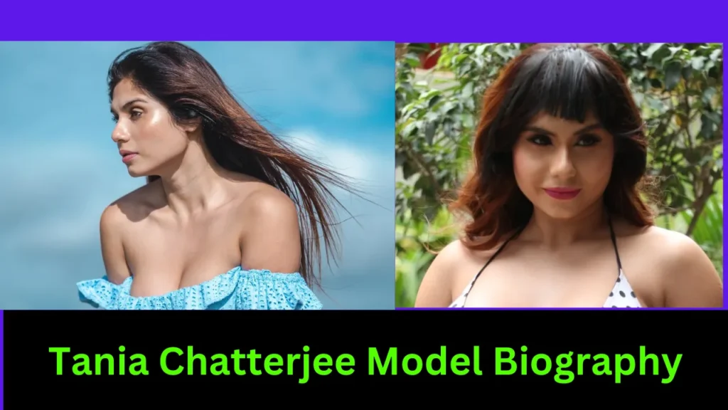 Tania Chatterjee Model Biography