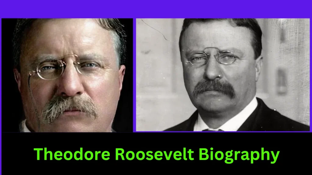 Theodore Roosevelt Biography