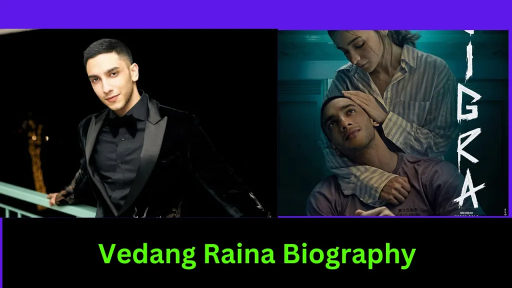 Vedang Raina Biography