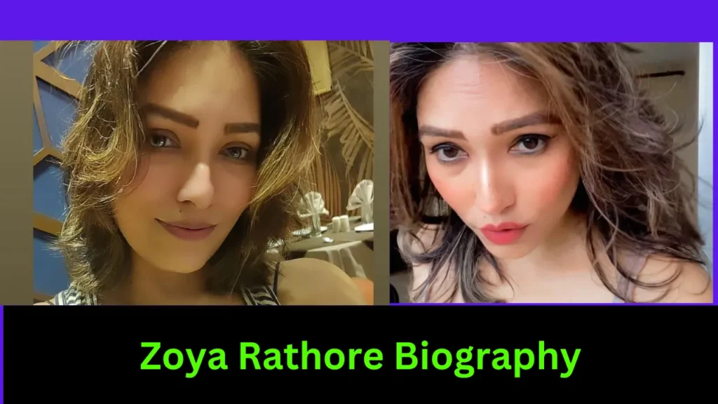 Zoya Rathore Biography