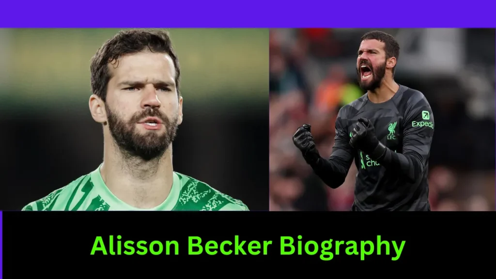 Alisson Becker Biography