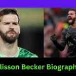 Alisson Becker Biography