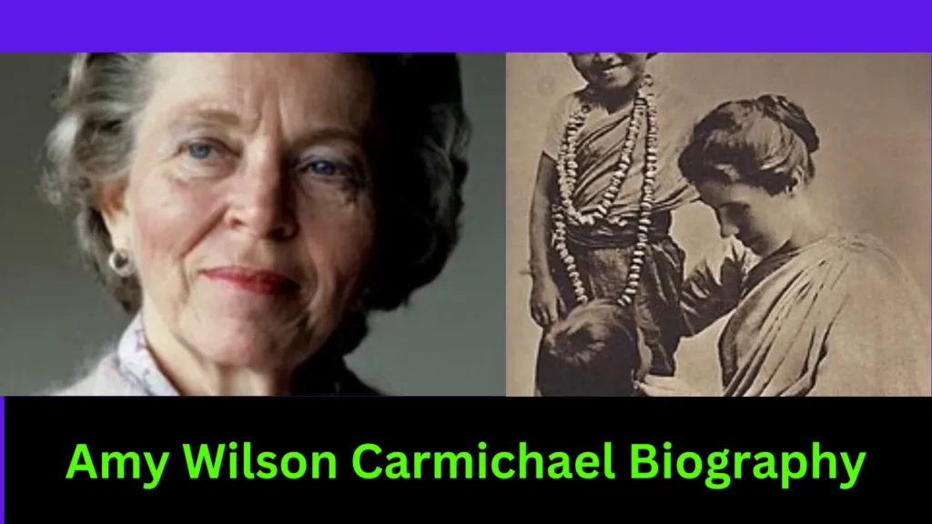 Amy Wilson Carmichael Biography
