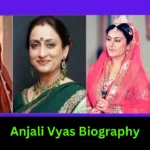 Anjali Vyas Biography