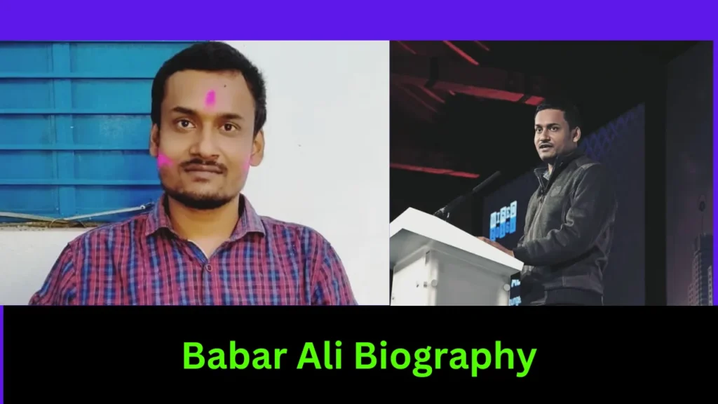 Babar Ali Biography