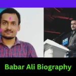 Babar Ali Biography