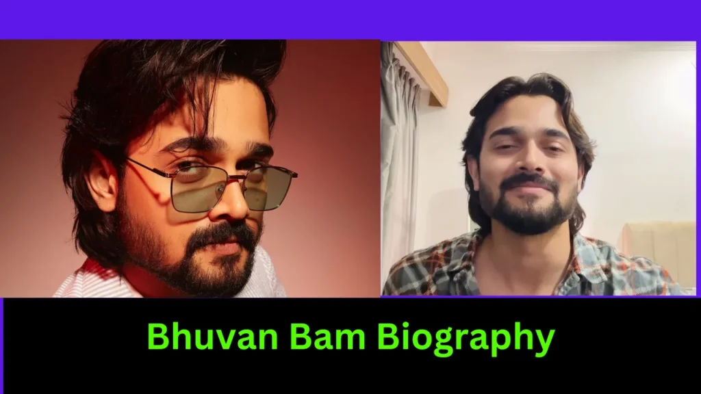 Bhuvan Bam Biography