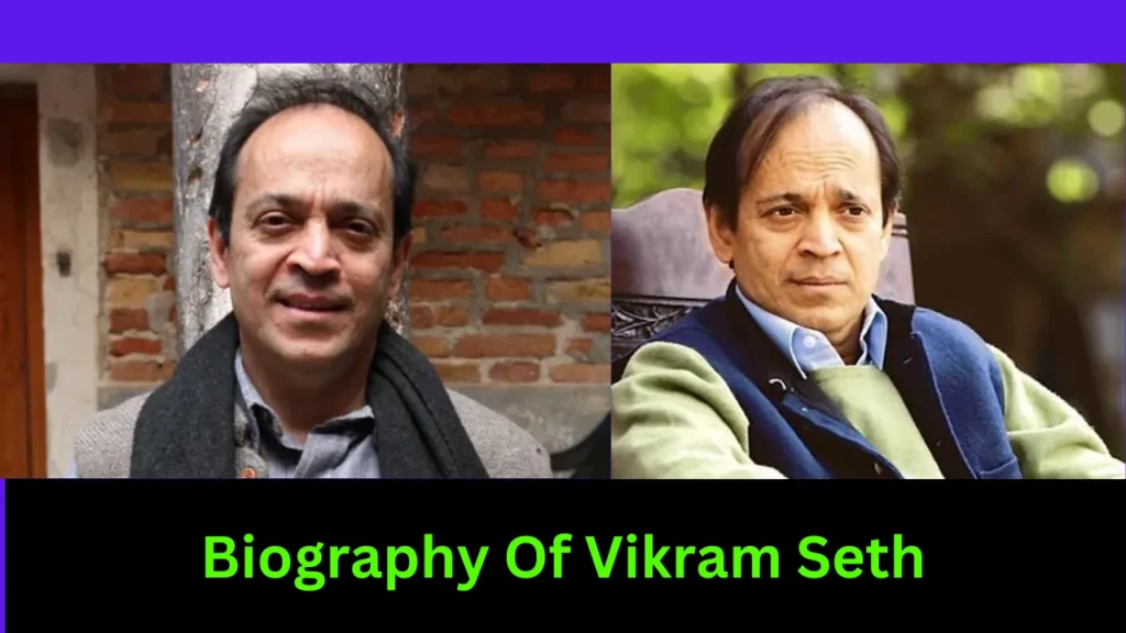 Biography Of Vikram Seth