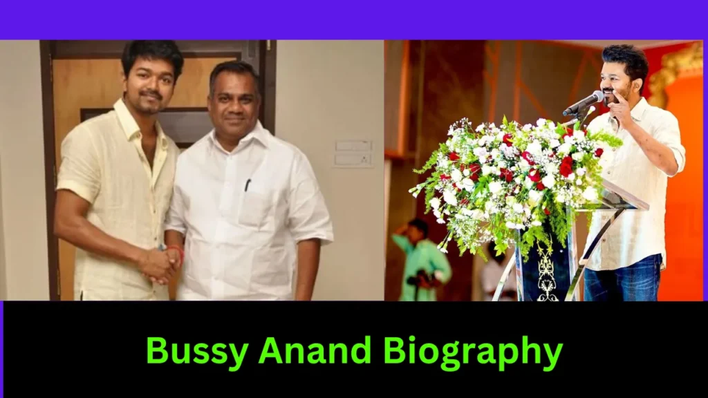 Bussy Anand Biography