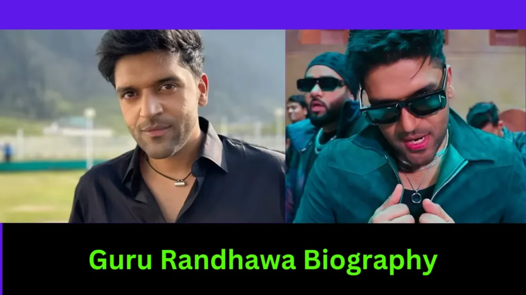 Guru Randhawa Biography