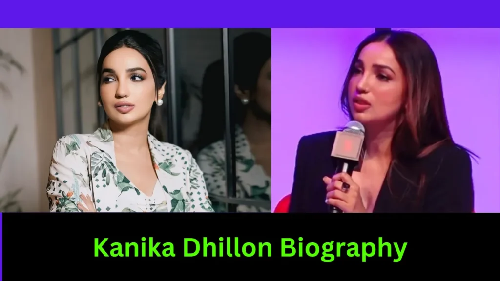 Kanika Dhillon Biography