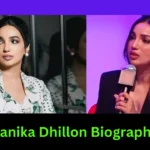 Kanika Dhillon Biography