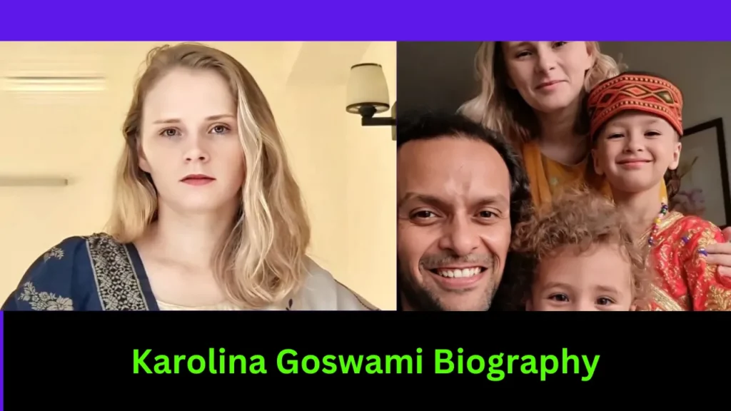 Karolina Goswami Biography