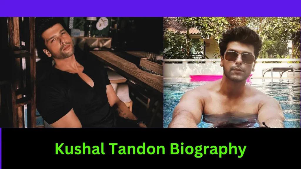 Kushal Tandon Biography