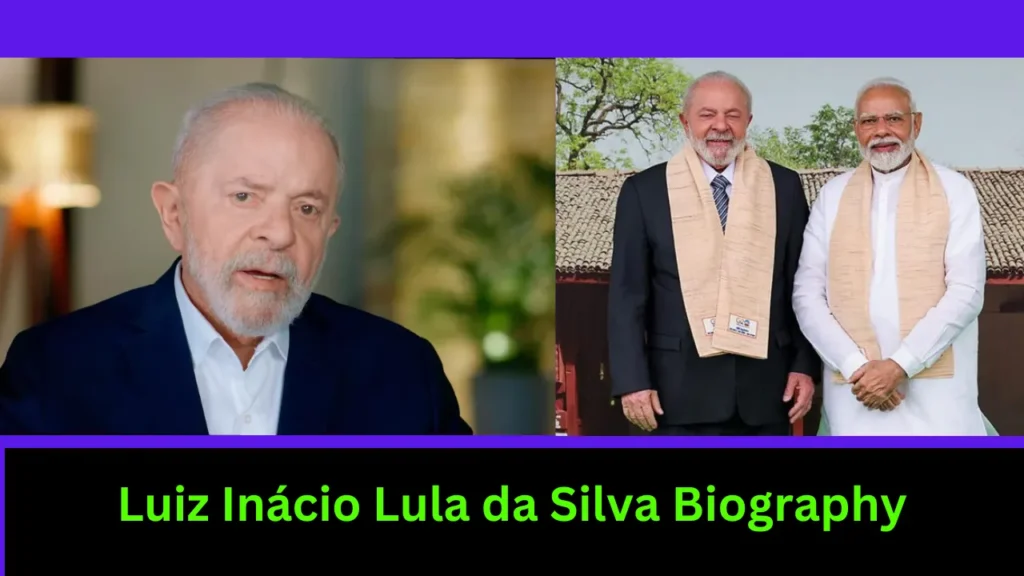 Luiz Inácio Lula da Silva Biography