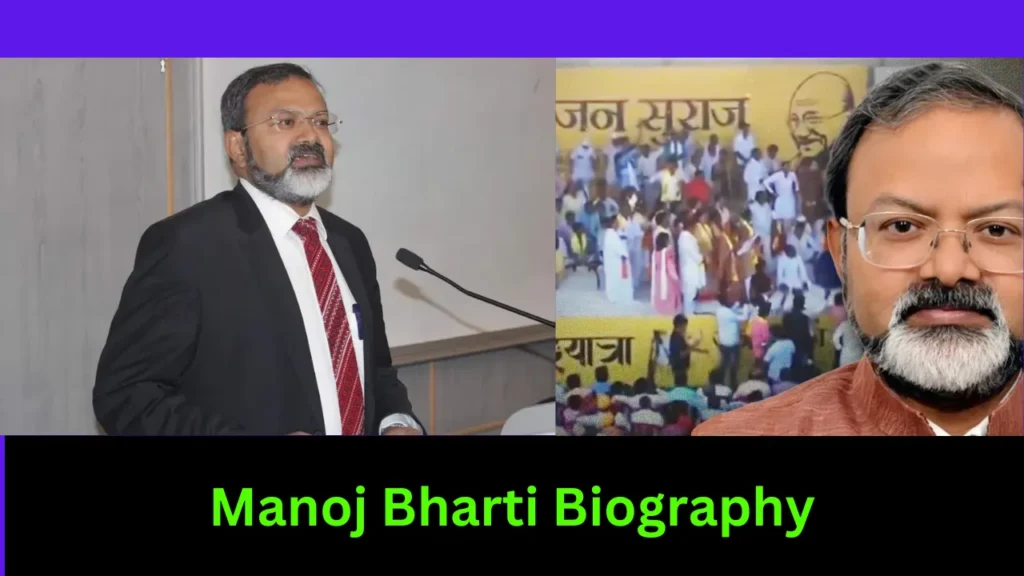 Manoj Bharti Biography