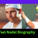 Rafael Nadal Biography