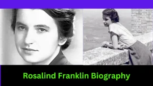 Rosalind Franklin Biography