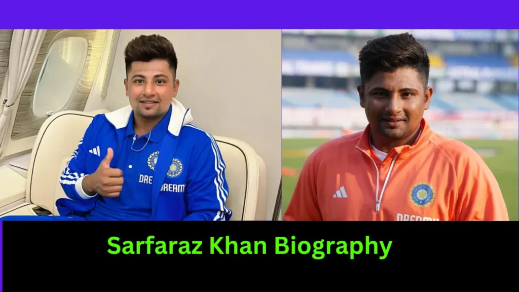 Sarfaraz Khan Biography