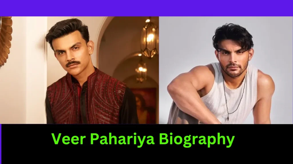 Veer Pahariya Biography