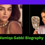 Wamiqa Gabbi Biography