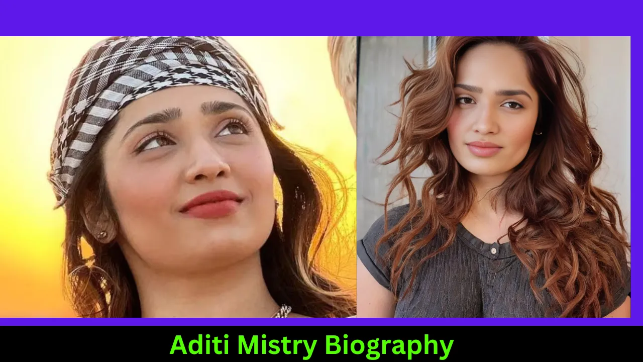 Aditi Mistry Biography