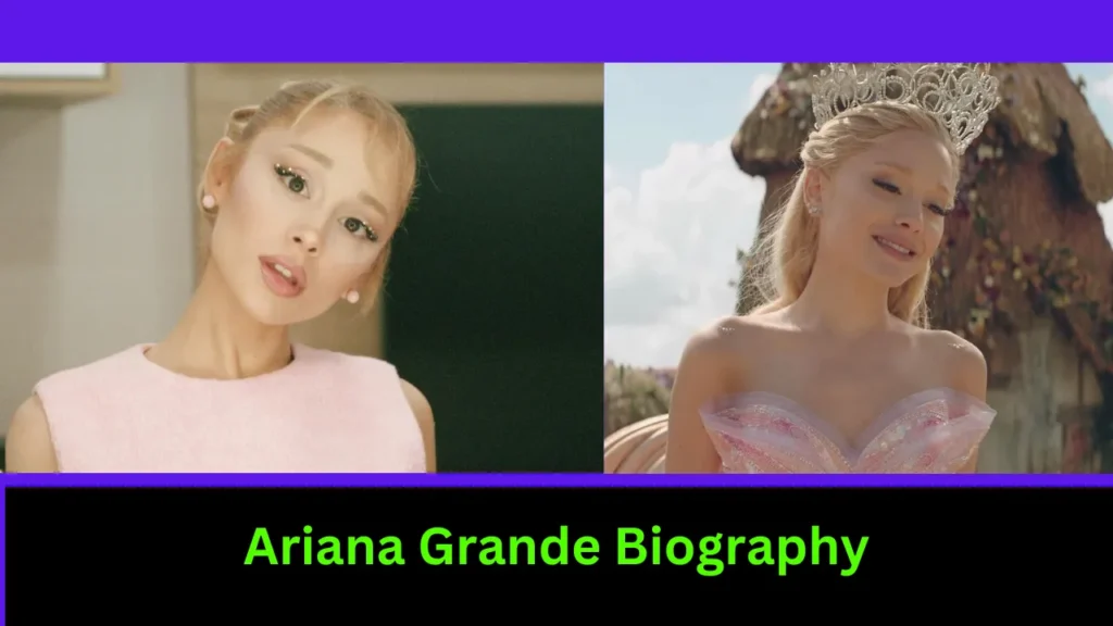 Ariana Grande Biography