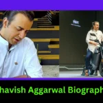 Bhavish Aggarwal Biography