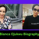 Bianca Ojukwu Biography