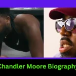 Chandler Moore Biography