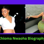 Chioma Nwaoha Biography