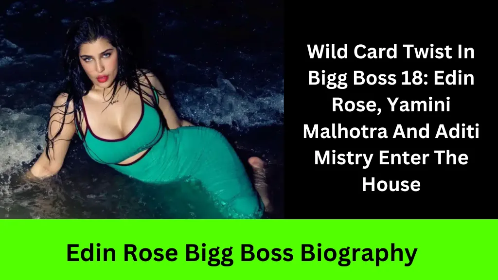 Edin Rose Bigg Boss Biography