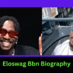 Eloswag Bbn Biography