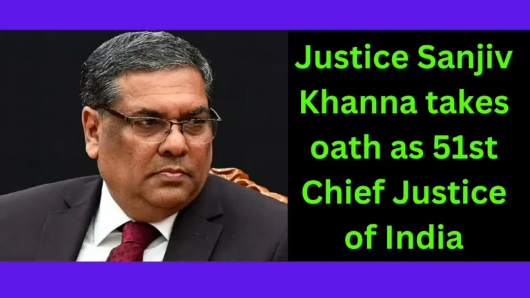 Justice Sanjiv Khanna takes oath as 51st Chief Justice of India