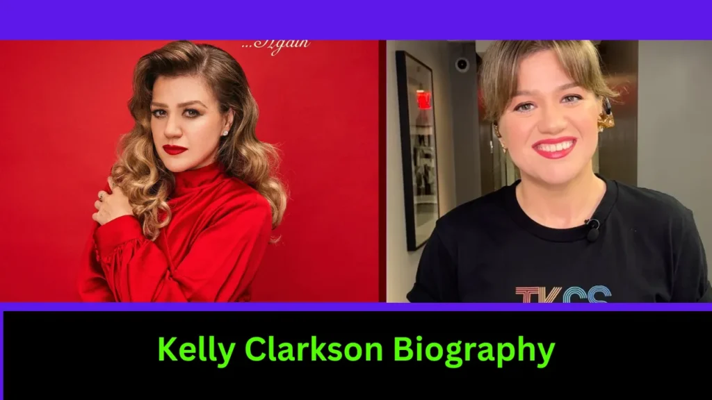 Kelly Clarkson Biography