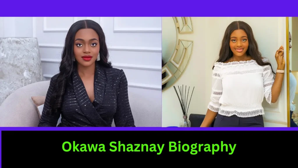 Okawa Shaznay Biography