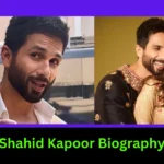 Shahid Kapoor Biography