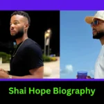 Shai Hope Biography