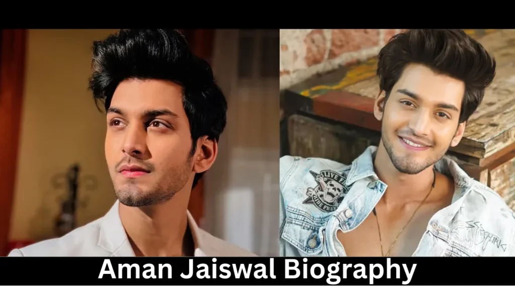 Aman Jaiswal Biography