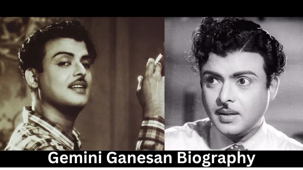 Gemini Ganesan Biography