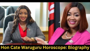 Hon Cate Waruguru Horoscope Biography